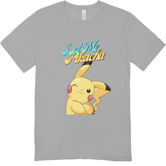 Let Me Pikachu T-Shirt