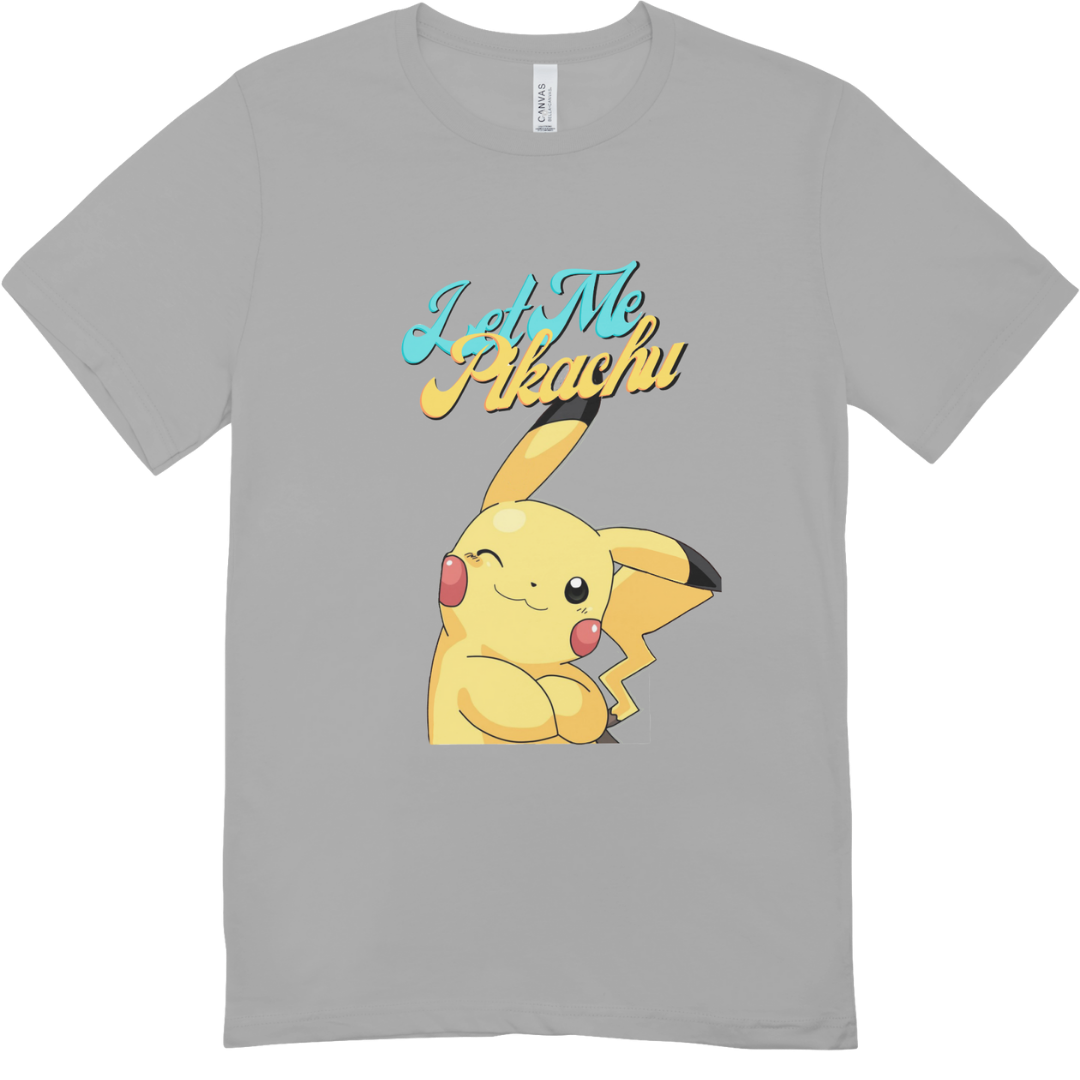 Let Me Pikachu T-Shirt